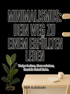 cover image of Minimalismus--Dein Weg zu einem erfüllten Leben
